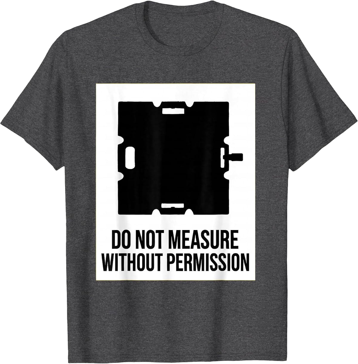 Do Not Measure Without Permission Funny Quantum Physics T-Shirt - Dark Heather Grey