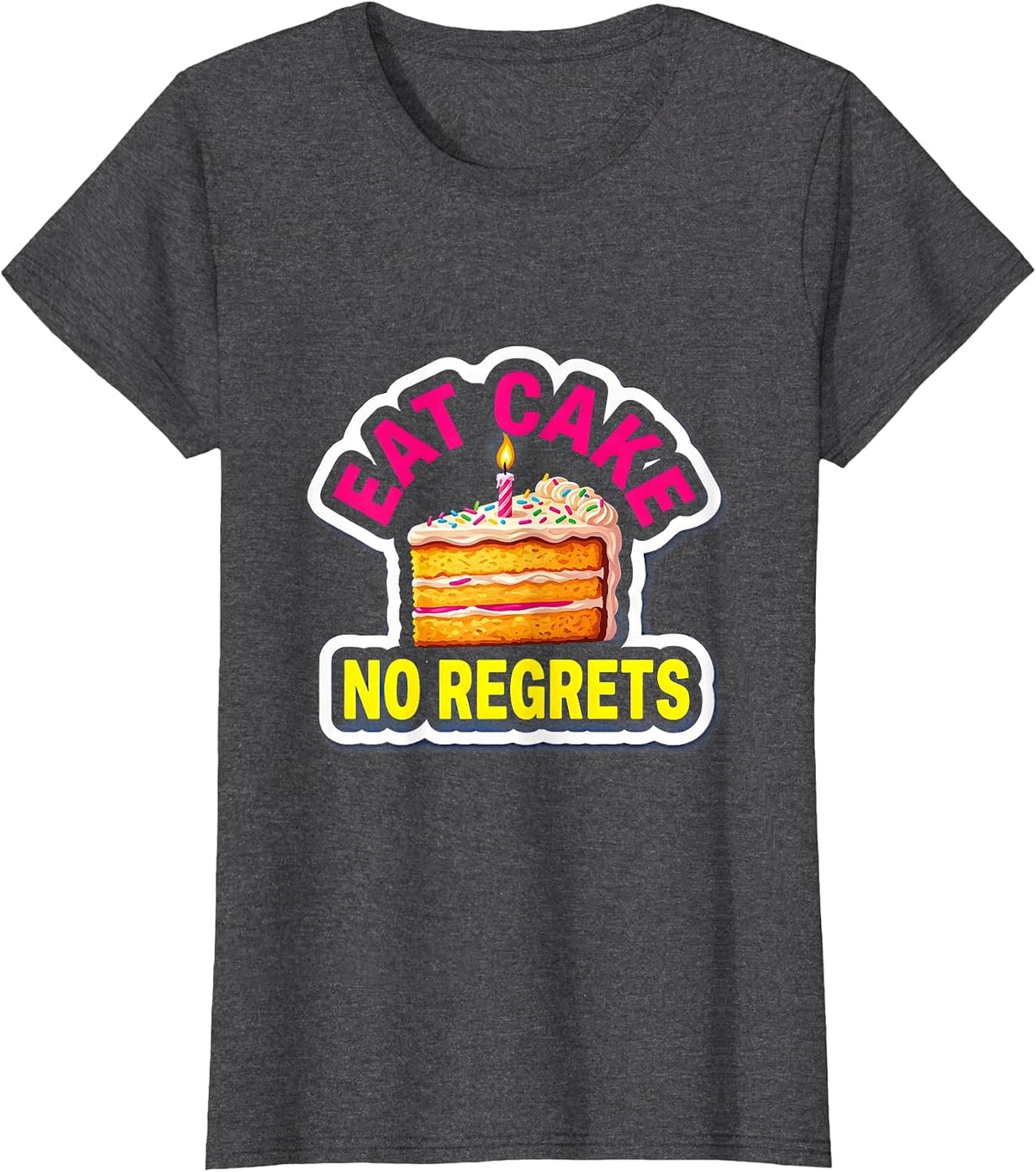 Women's Eat Cake No Regrets Funny Birthday Design T-Shirt - Dark Heather Grey