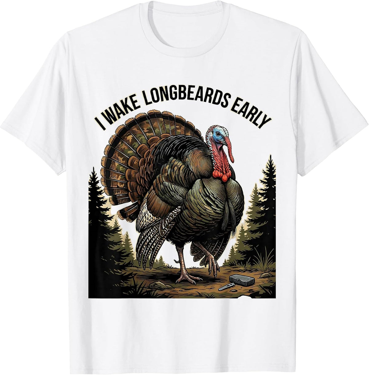 Men's I Wake Longbeards Early Funny Turkey Hunting Camo Hunter T-Shirt - White