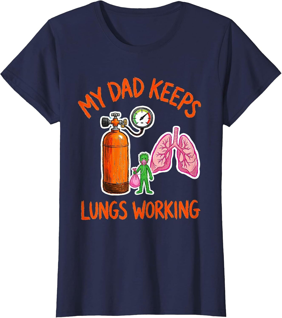 Women's My Dad Keeps Lungs Working Funny Respiratory Therapist RT T-Shirt - Navy Blue