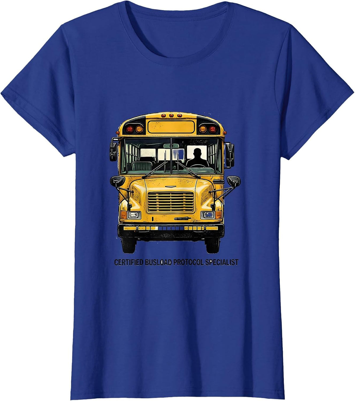 Women's Certified Busload Protocol Specialist Funny School Bus T-Shirt - Royal Blue