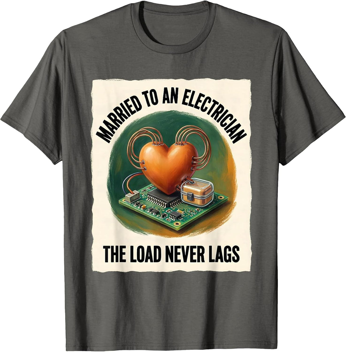 Married To An Electrician The Load Never Lags Funny Dad T-Shirt - Asphalt Grey