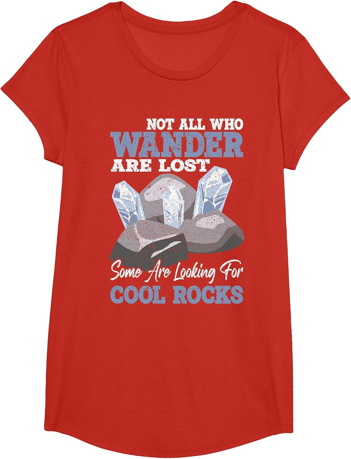 Not All who Wander are Lost Some Looking for Rock Collector T-Shirt - Girls Red