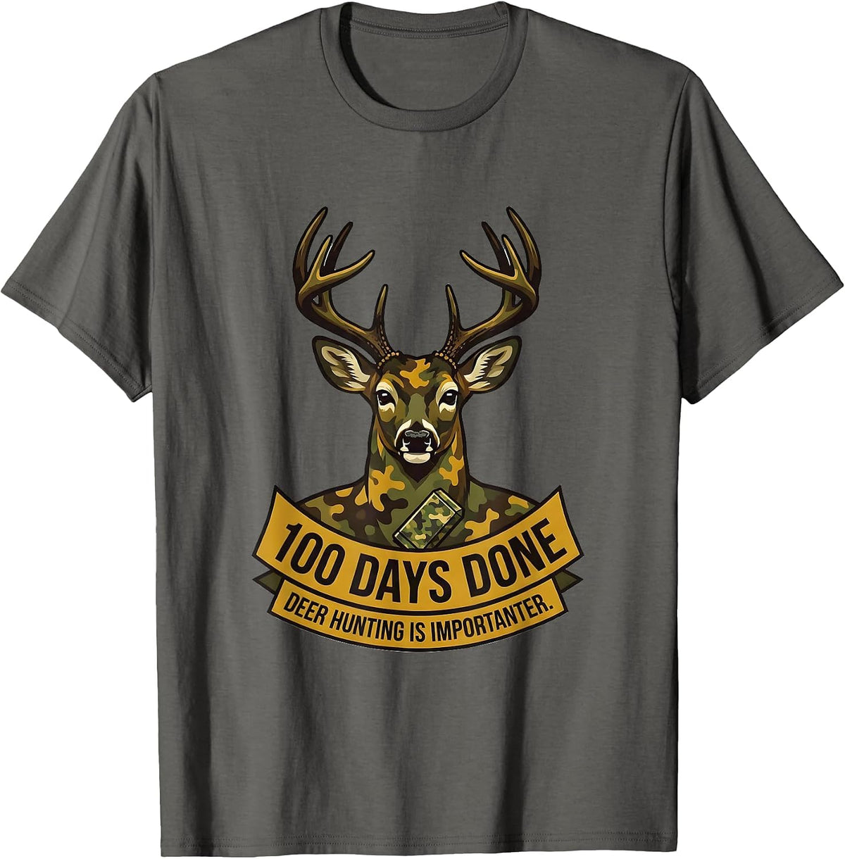 100 Days Done Deer Hunting Is Importanter Camo T-Shirt - Asphalt Grey