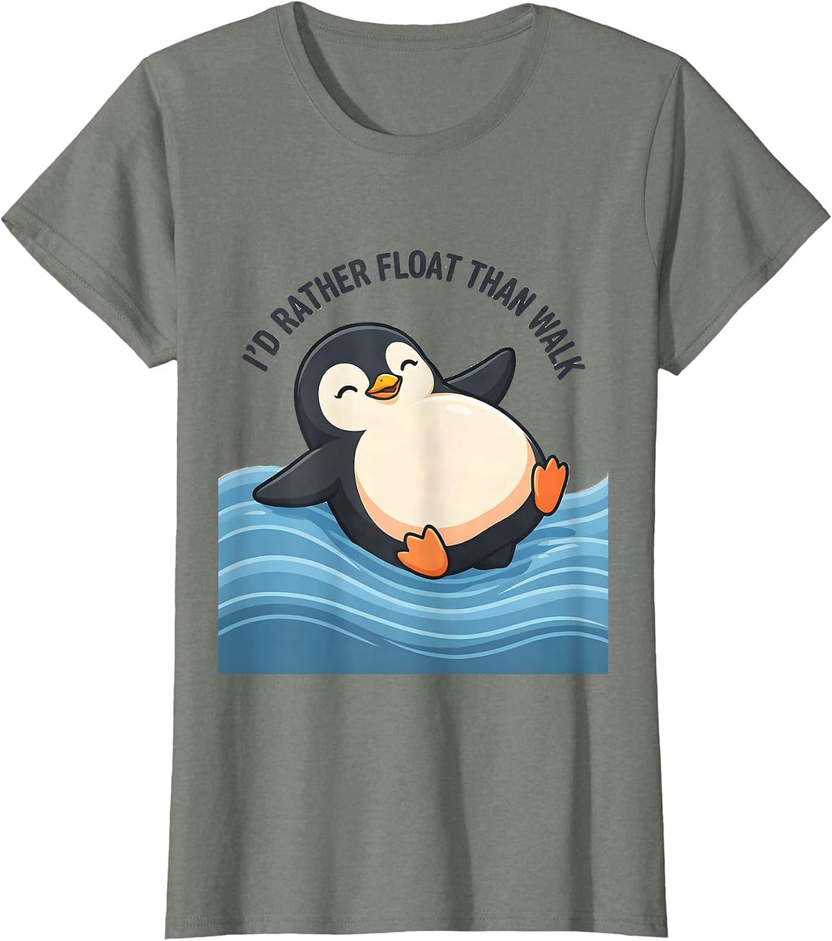 I'd Rather Float Than Walk Cute Kawaii Penguin Animal Lover T-Shirt - Olive Heather