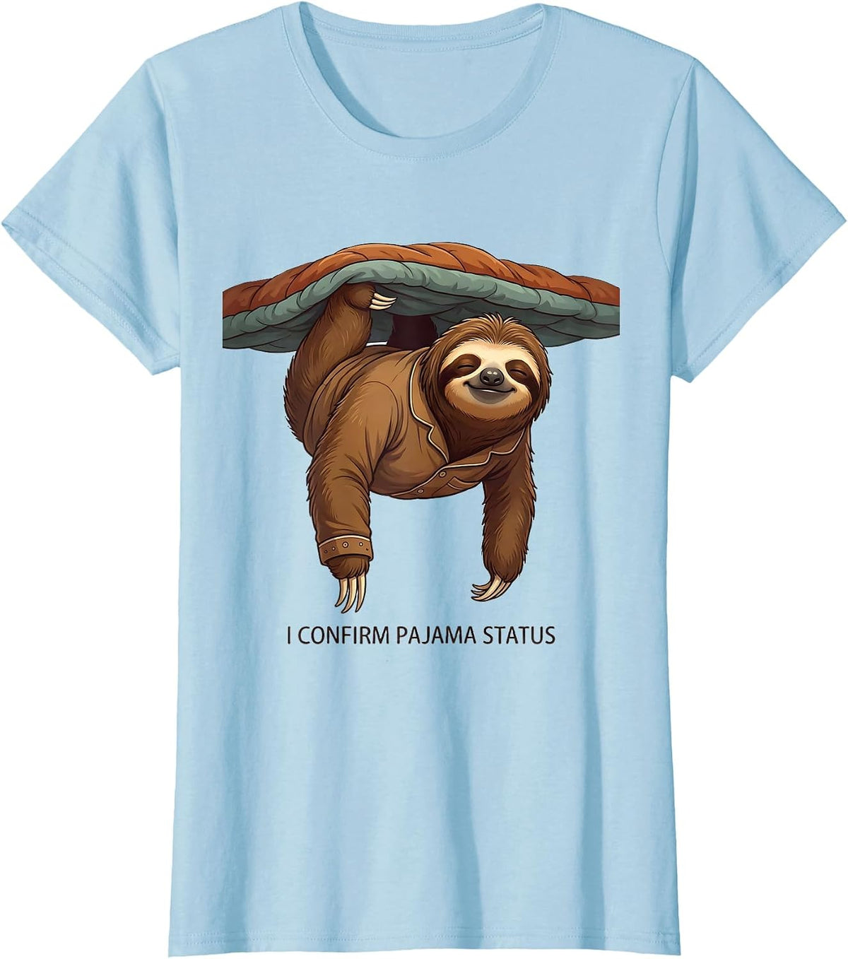 I Confirm Pajama Status Funny Sloth Lover Sleepover Gift T-Shirt - Baby Blue