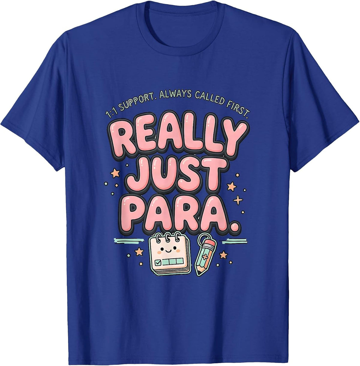 Men's 1:1 Support Always Called First Really Just Para Funny T-Shirt - Royal Blue