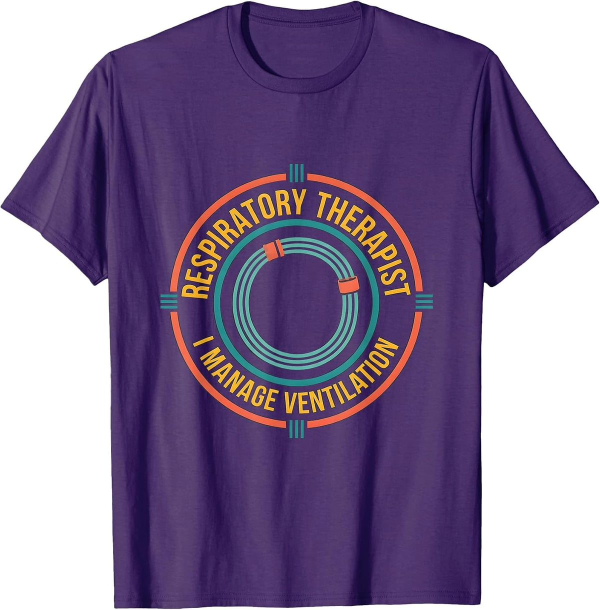 Respiratory Therapist. I Manage Ventilation RT T-Shirt - Purple