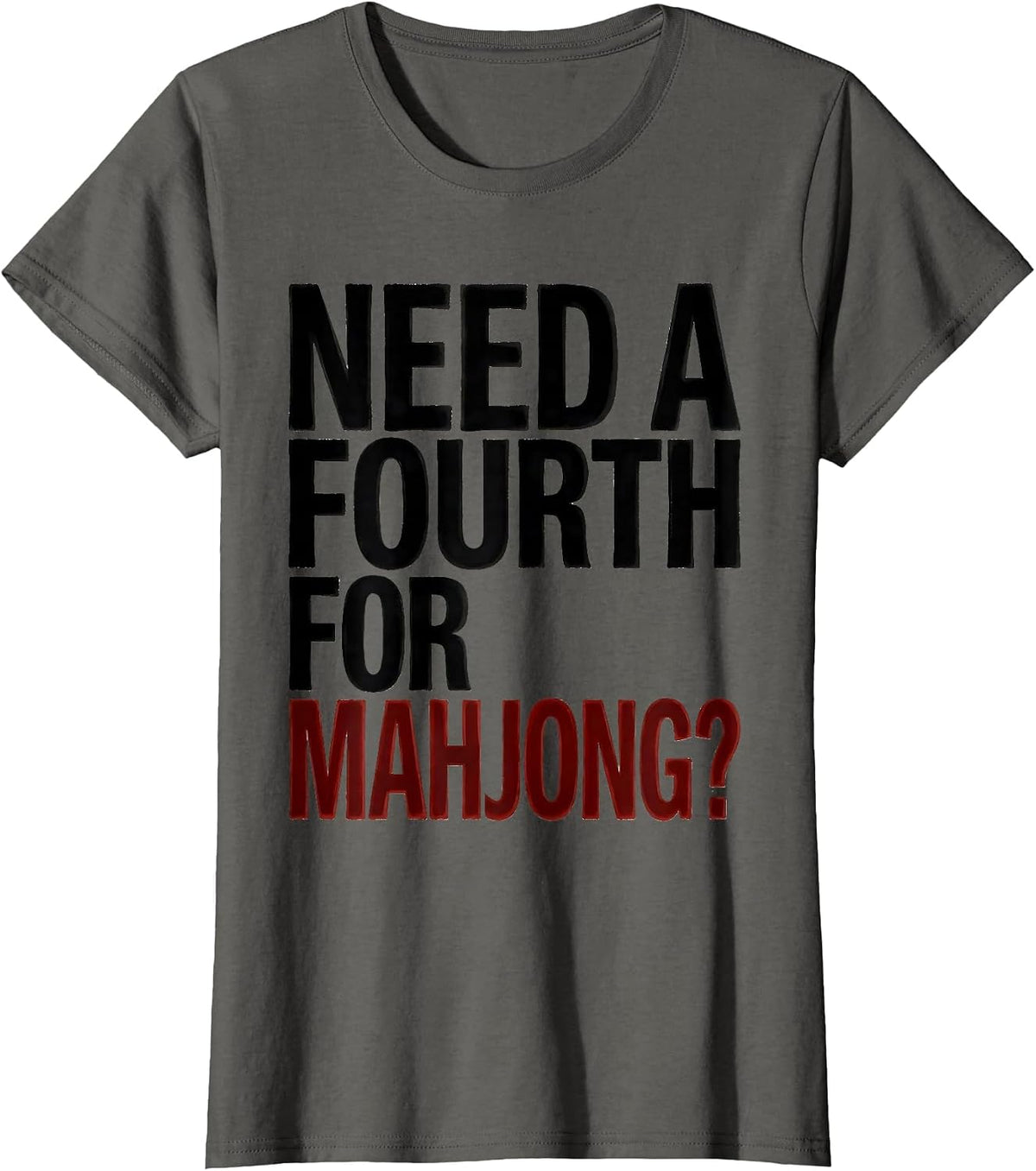 Women's Need A Fourth For Mahjong Funny Mahjong Player Chinese Tile T-Shirt - Asphalt Grey