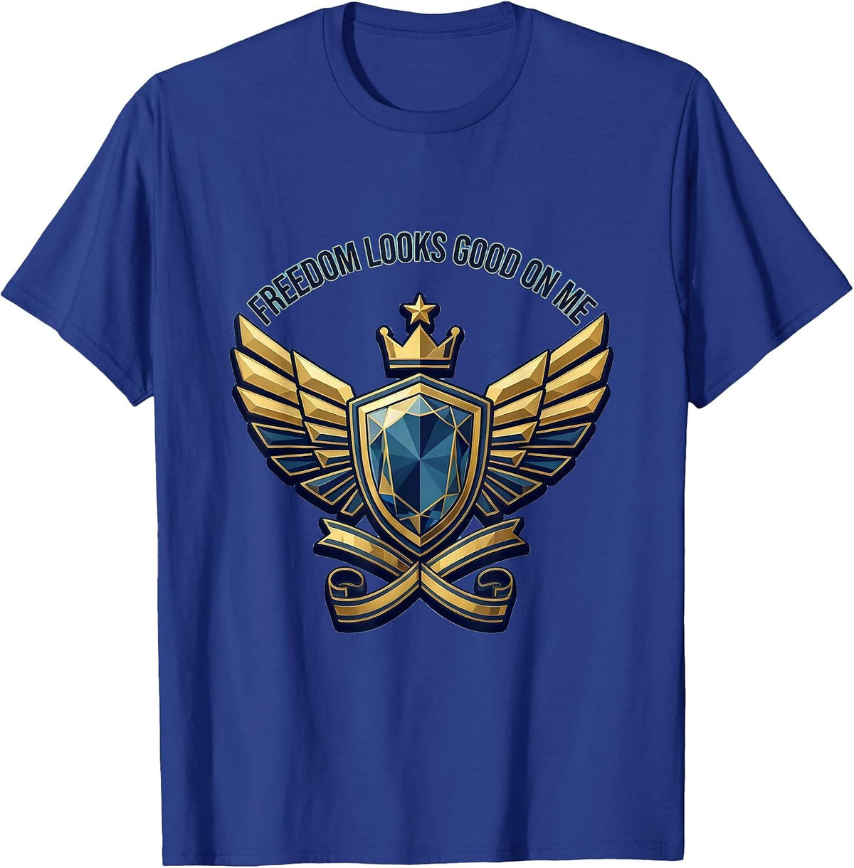 Freedom Looks Good On Me Bold Statement Design T-Shirt - Royal Blue