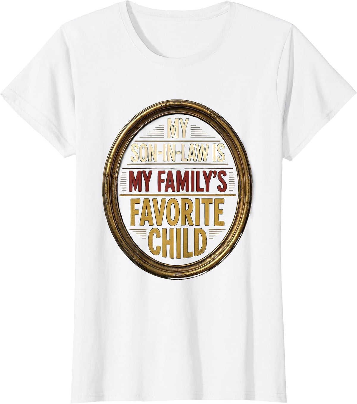 Women's My Son-In-Law Is My Family's Favorite Child Funny T-Shirt - White