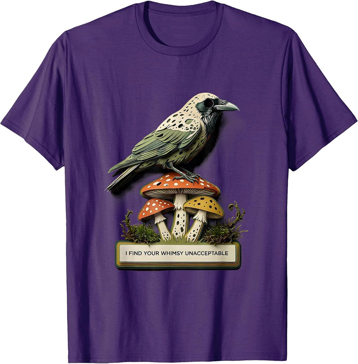 I Find Your Whimsy Unacceptable Gothic Crow Mushroom Humor T-Shirt - Purple