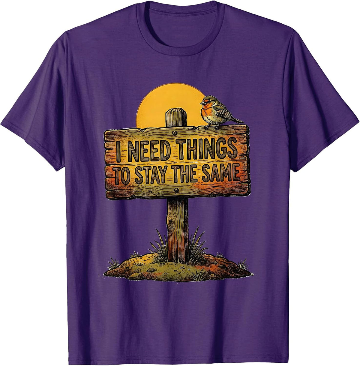 I Need Things To Stay The Same Funny Neurodiversity Meme T-Shirt - Purple