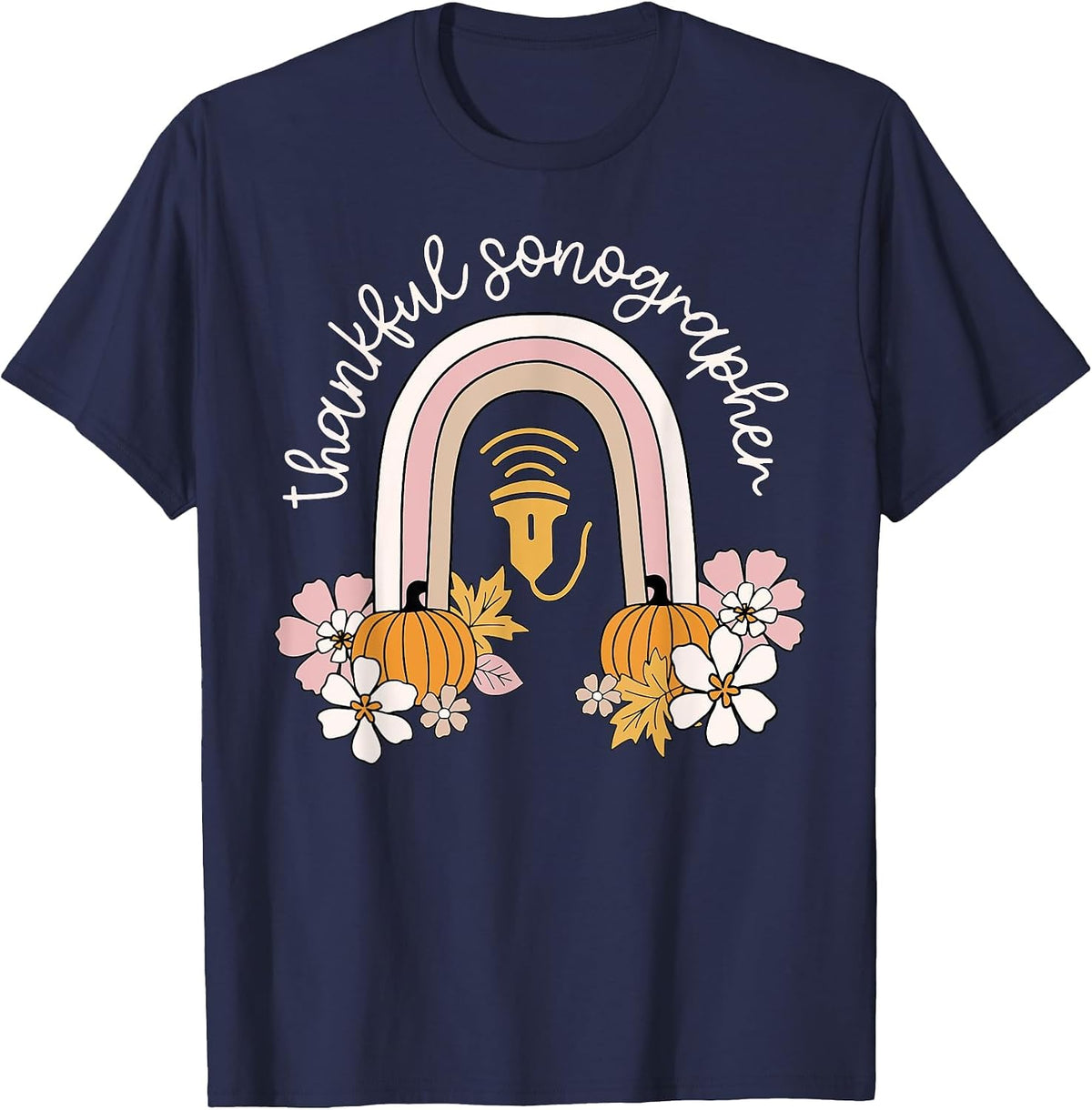 Rainbow Thankful Sonographer Pumpkin Fall Ultrasound Tech OB T-Shirt - Navy Blue