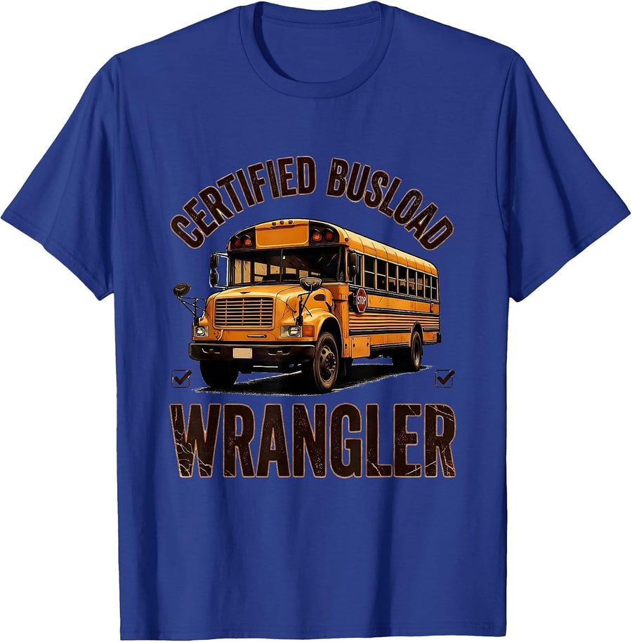 Certified Busload Wrangler Funny School Bus Driver T-Shirt - Royal Blue