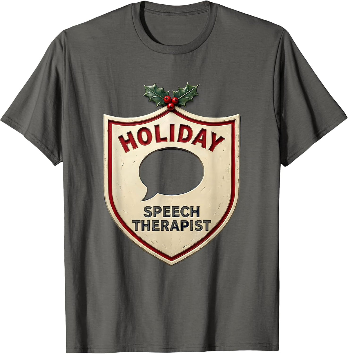 Holiday Speech Therapist Funny SLP Speech Language T-Shirt - Asphalt Grey