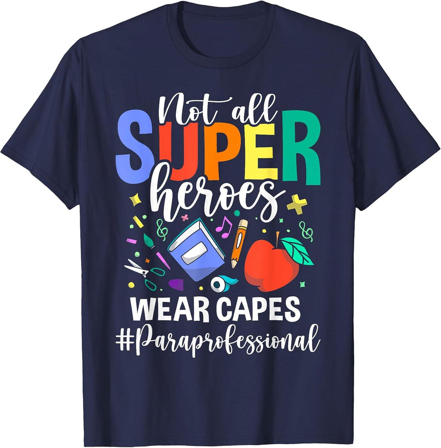 Not All Superheroes wear Capes Paraprofessional Apparel T-Shirt - Navy Blue