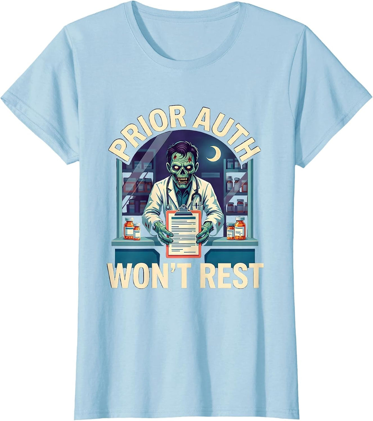 Prior Auth Won't Rest Funny Pharmacy Tech Halloween Costume T-Shirt - Baby Blue