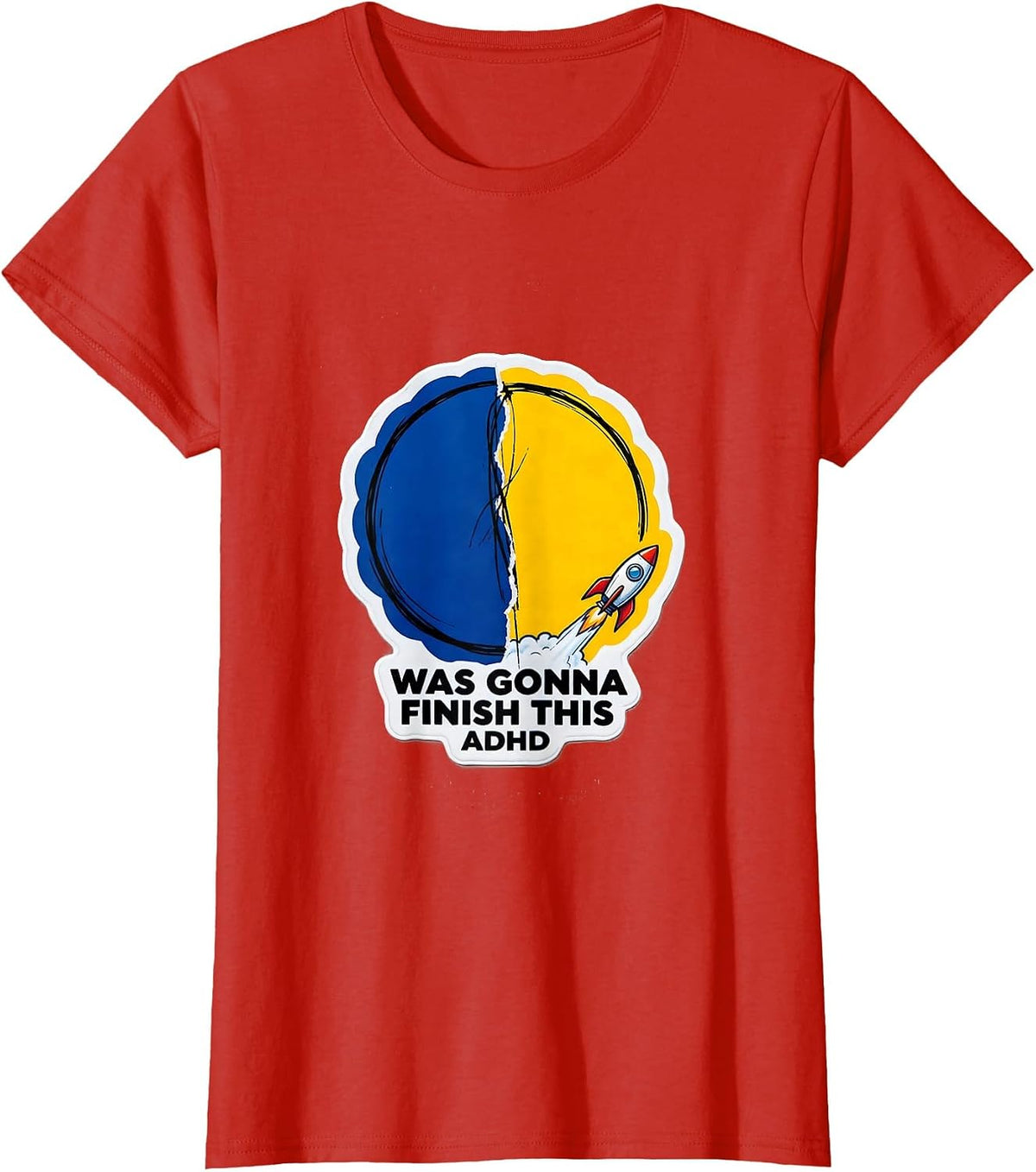 Was Gonna Finish This ADHD Funny Neurodiversity Awareness T-Shirt - Red