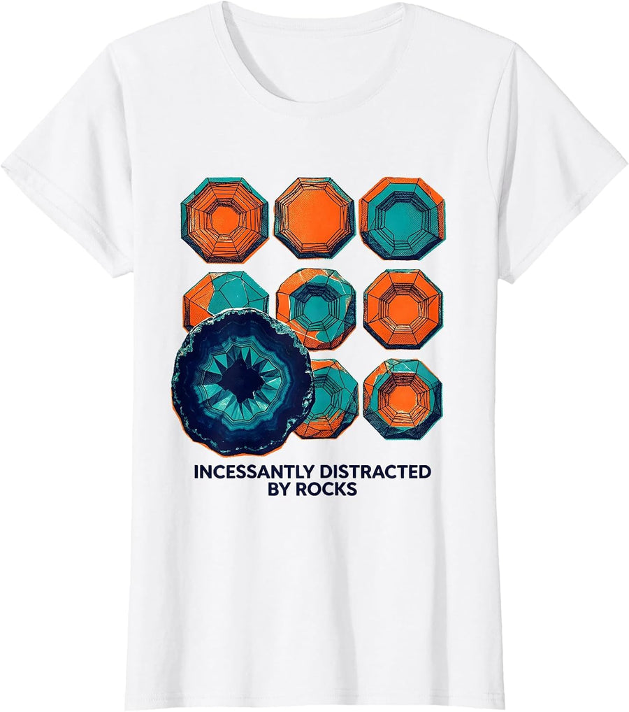 Women's Incessantly Distracted By Rocks Funny Geologist Rock T-Shirt - White