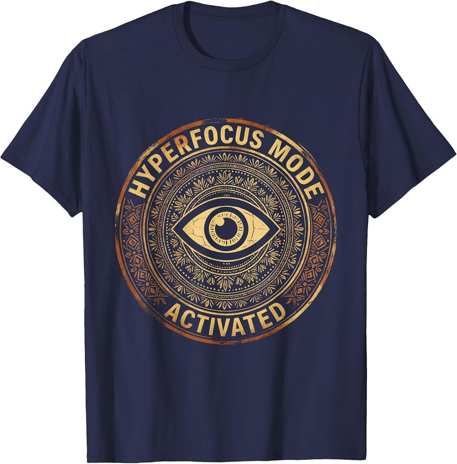 Hyperfocus Mode Activated ADHD Design T-Shirt - Navy Blue