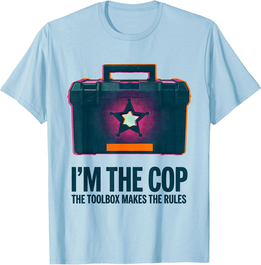 Men's I'm The Cop The Toolbox Makes The Rules Funny Police Officer T-Shirt - Baby Blue
