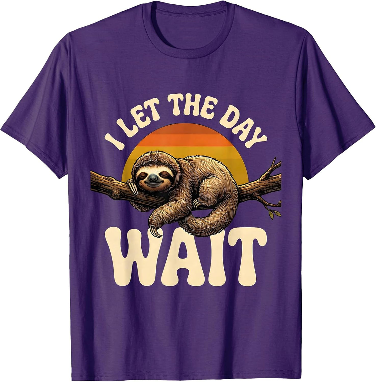 I Let The Day Wait Funny Sloth Humor Novelty Gift T-Shirt - Purple