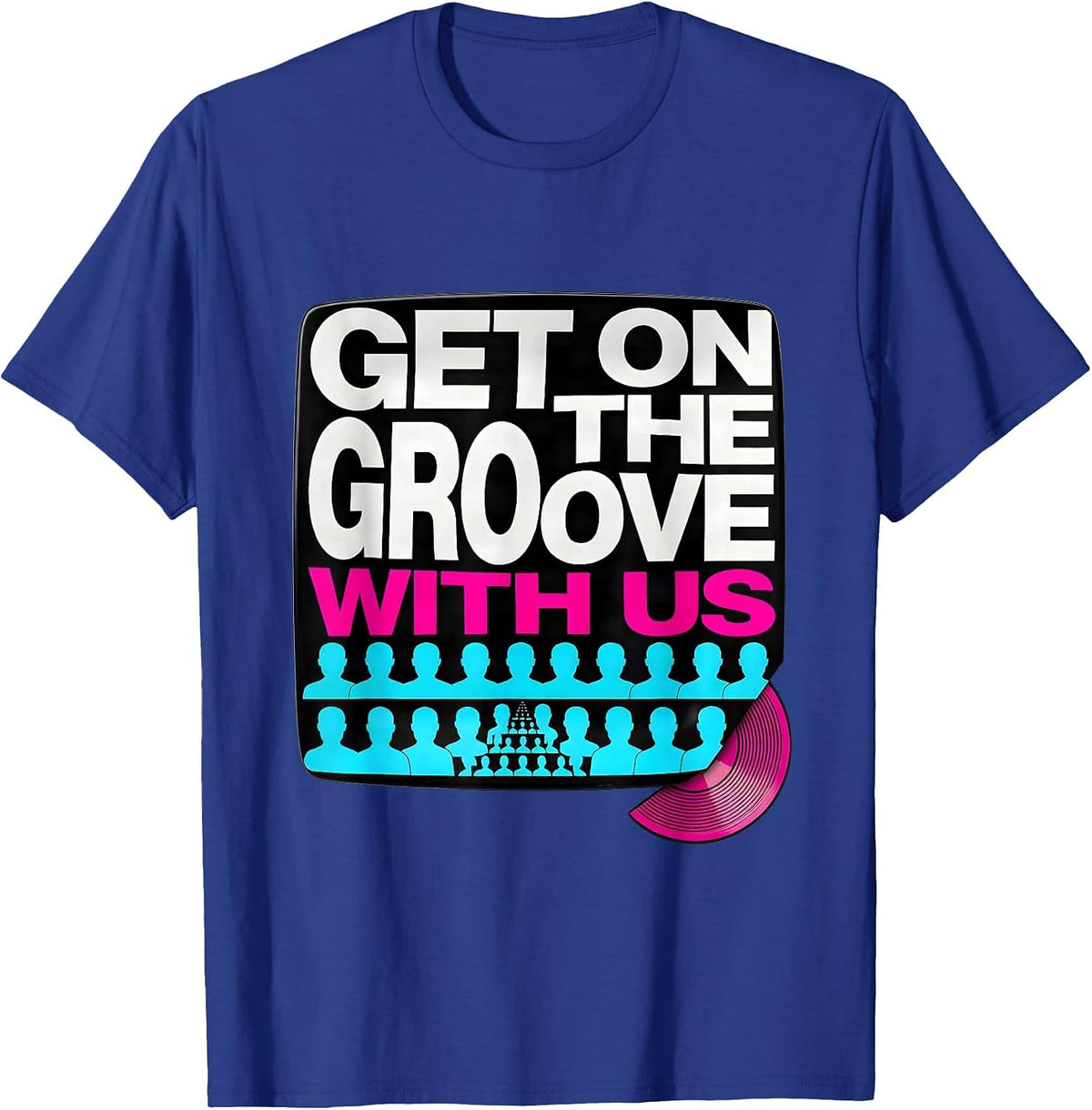 Get On The Groove With Us Retro 70s Funk Afro Soul Disco T-Shirt - Royal Blue