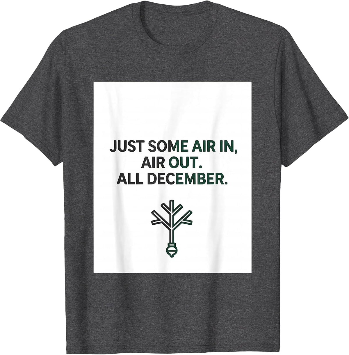 Just Some Air In, Air Out All December Respiratory Therapist T-Shirt - Dark Heather Grey