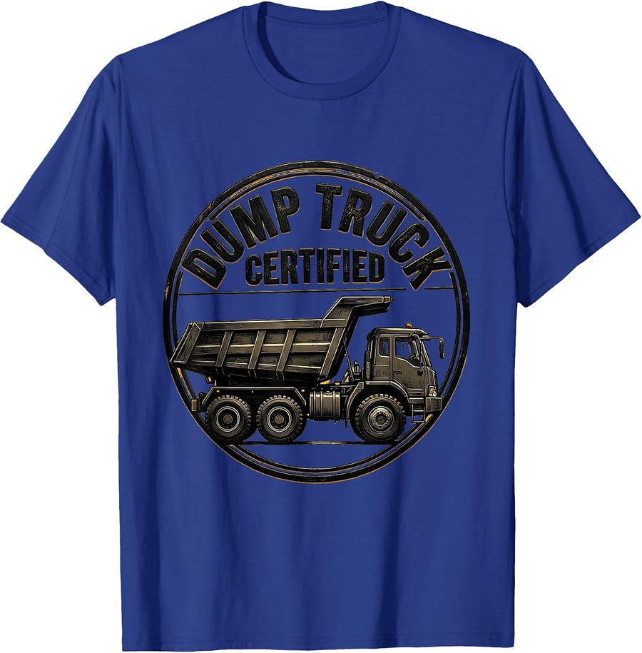Dump Truck Certified Funny Heavy Equipment Operator Humor T-Shirt - Royal Blue