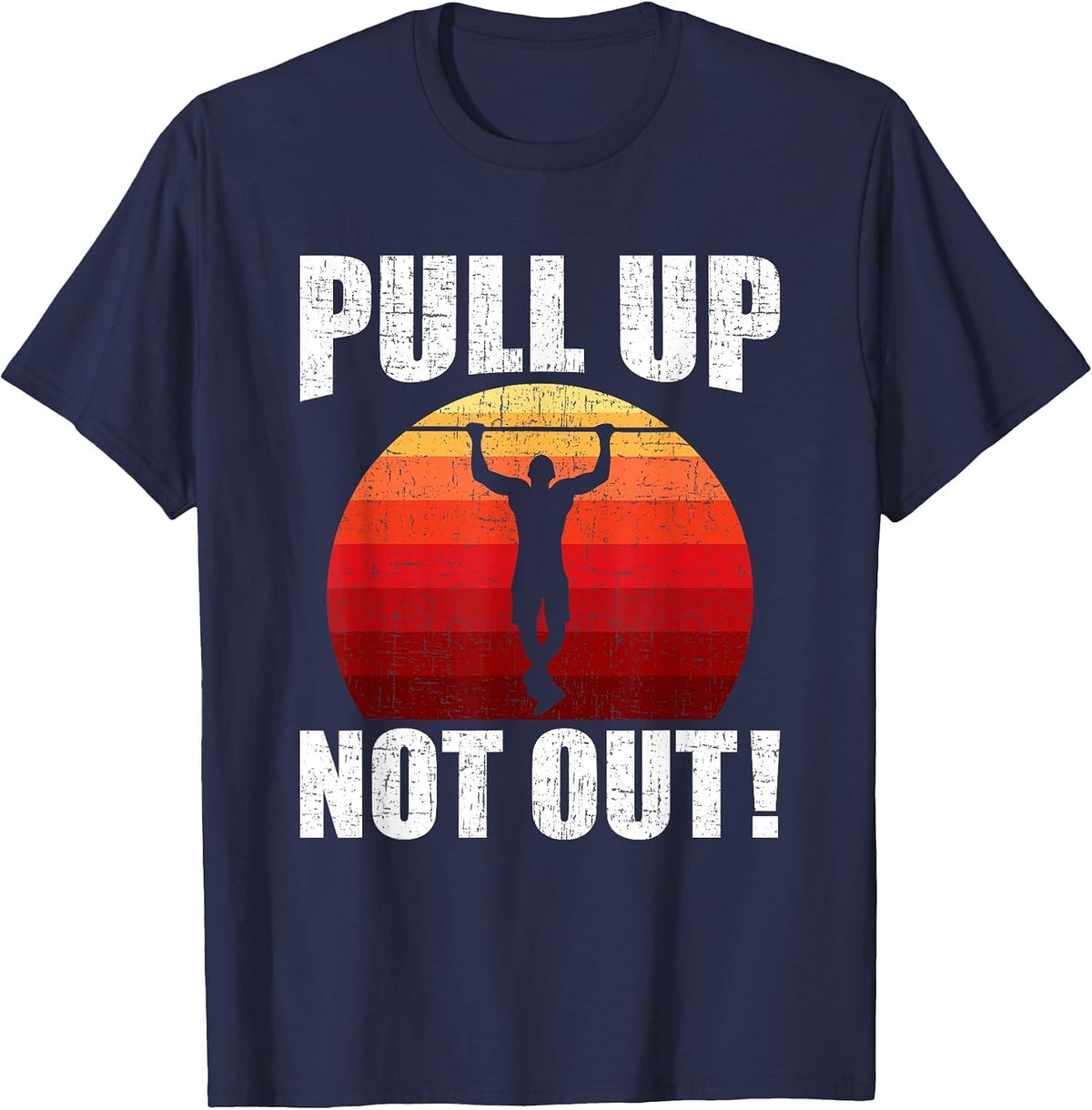 Pull Up Not Out Bodybuilding Weightlifting Workout T-Shirt - Navy Blue