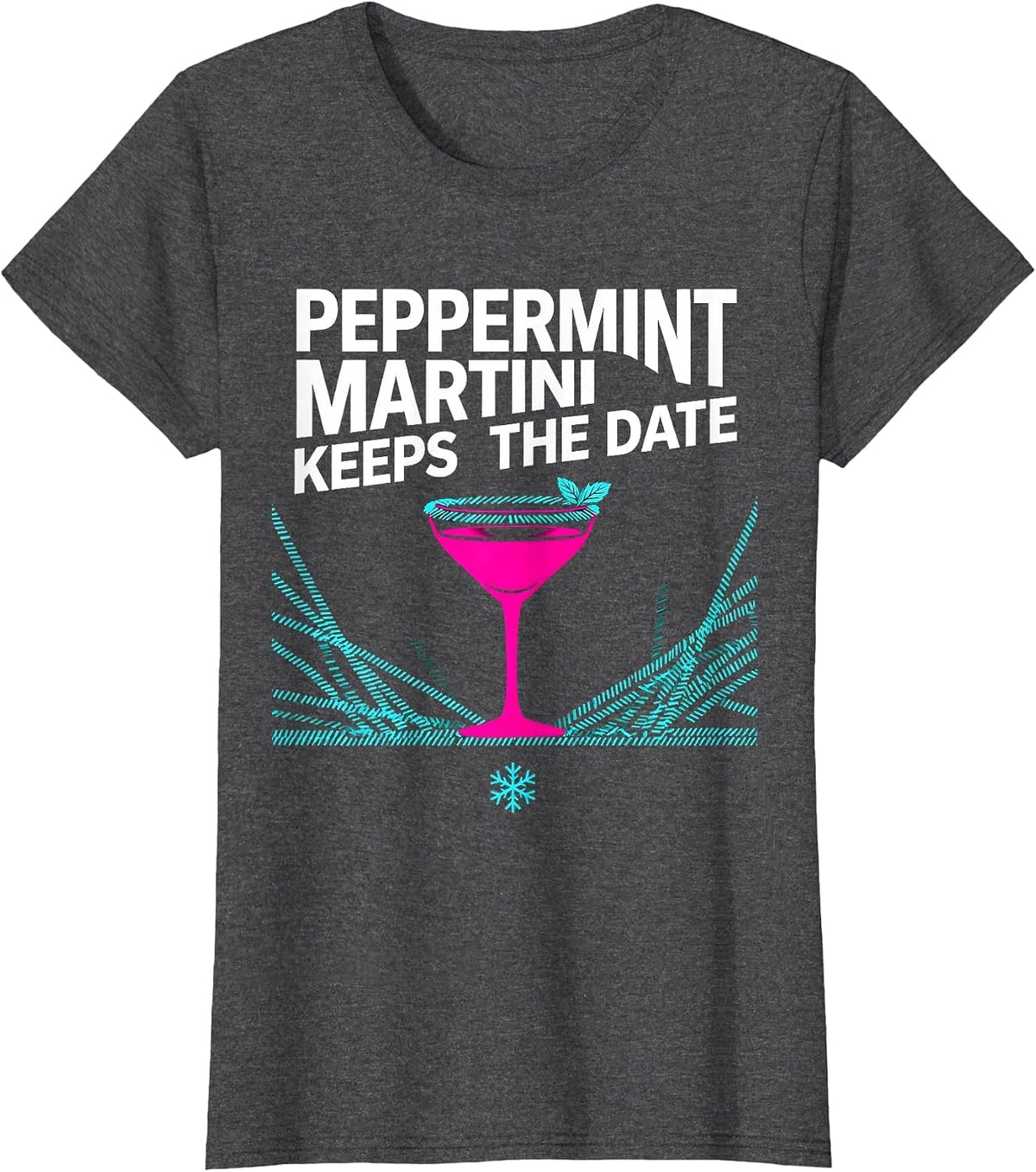 Women's Peppermint Martini Keeps The Date Funny Christmas Cocktail T-Shirt - Dark Heather Grey