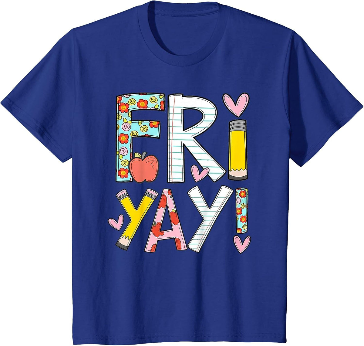 Fri-Yay Happy Friday Funny Weekend Teacher Back to School T-Shirt - Royal Blue