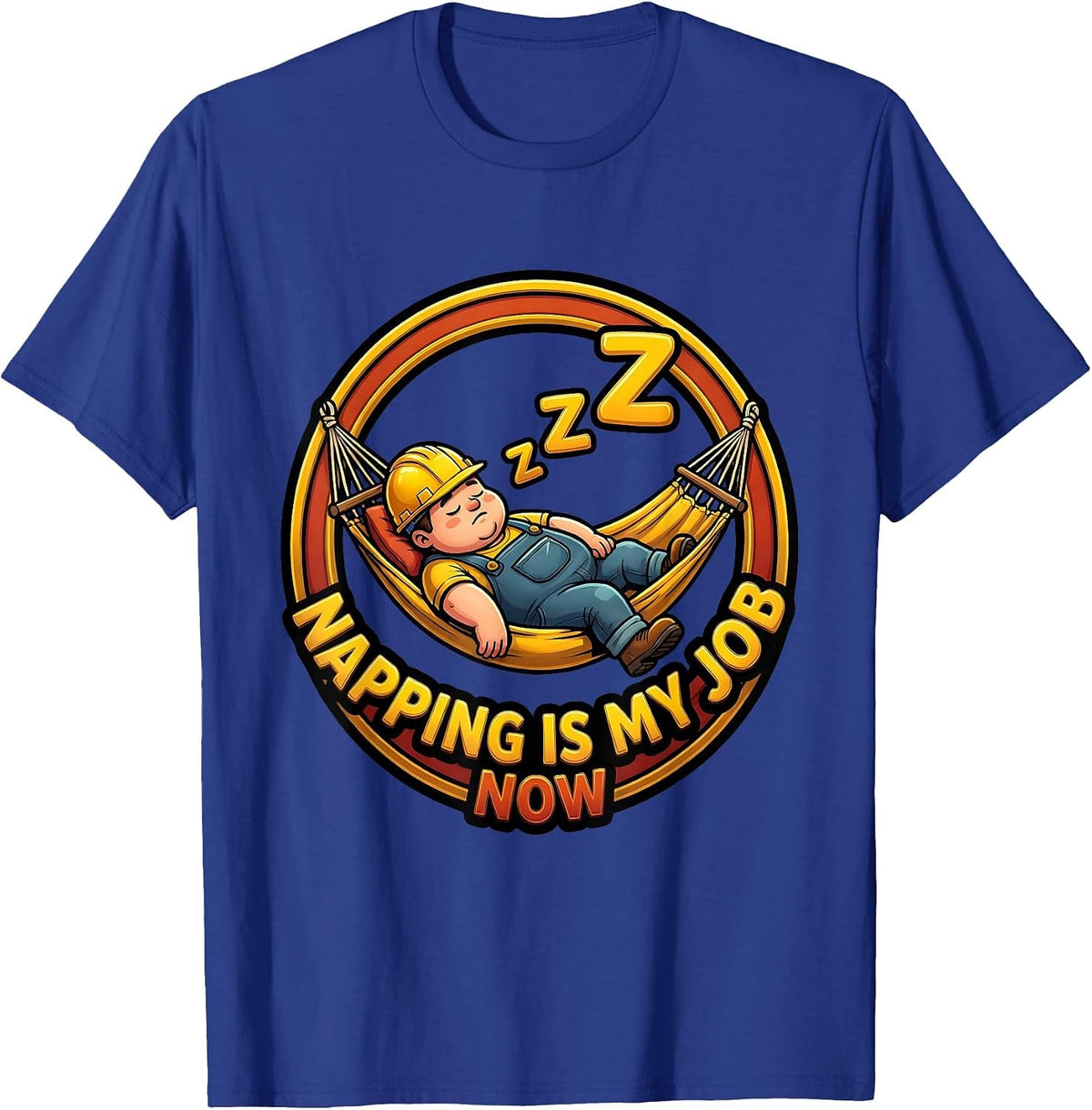 Napping Is My Job Now Labor Day Design T-Shirt - Royal Blue