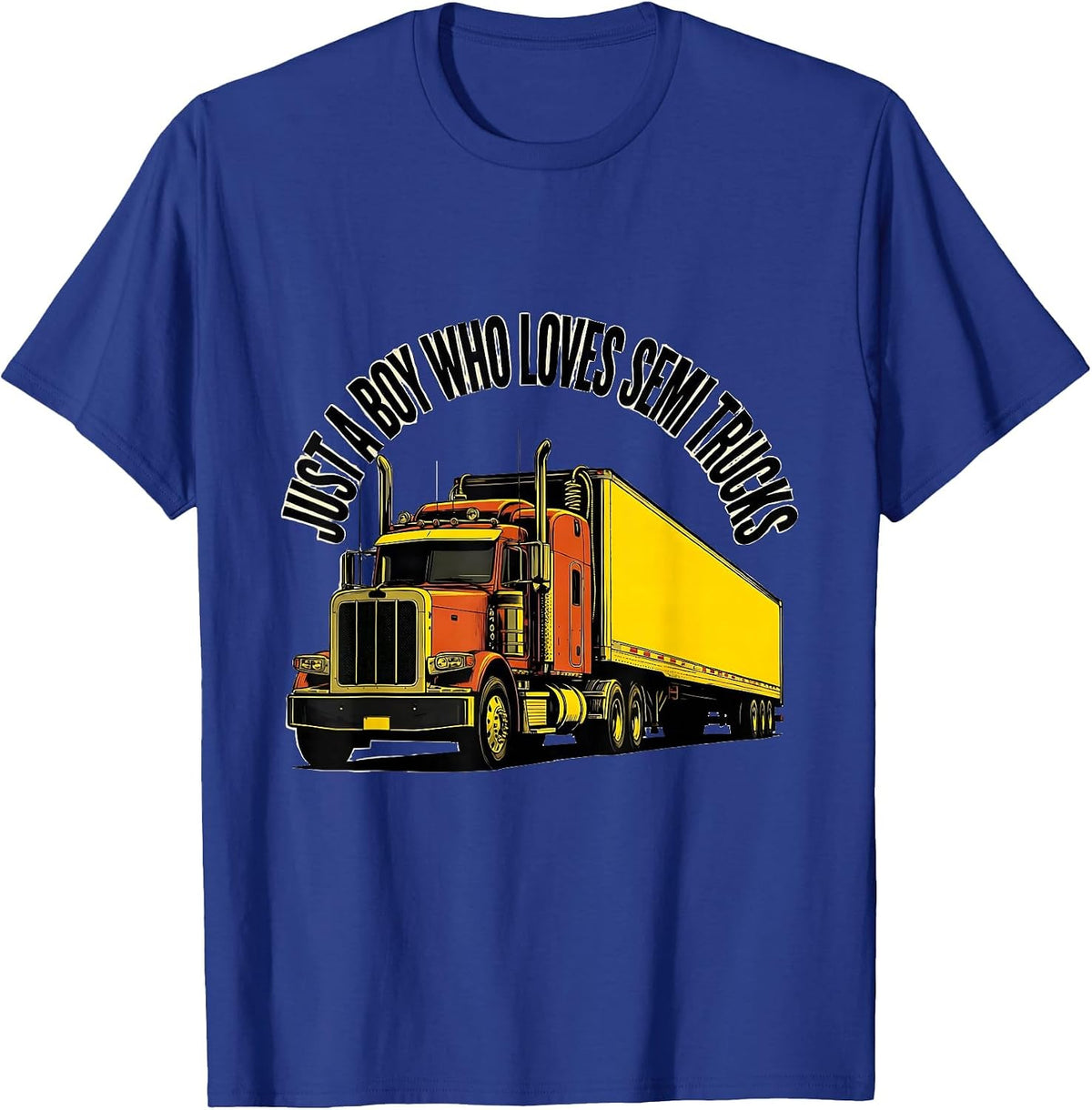 Just A Boy Who Loves Semi Trucks Funny Toddler Truck Lover T-Shirt - Royal Blue