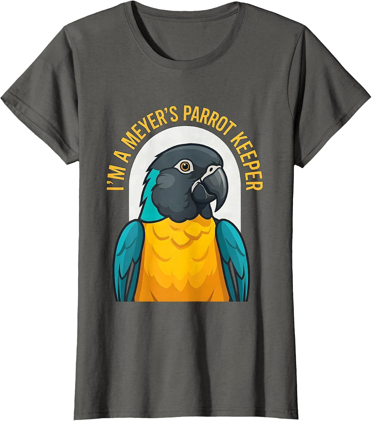 Women's I'm A Meyer's Parrot Keeper Funny Parrot Owner Bird Lover T-Shirt - Asphalt Grey