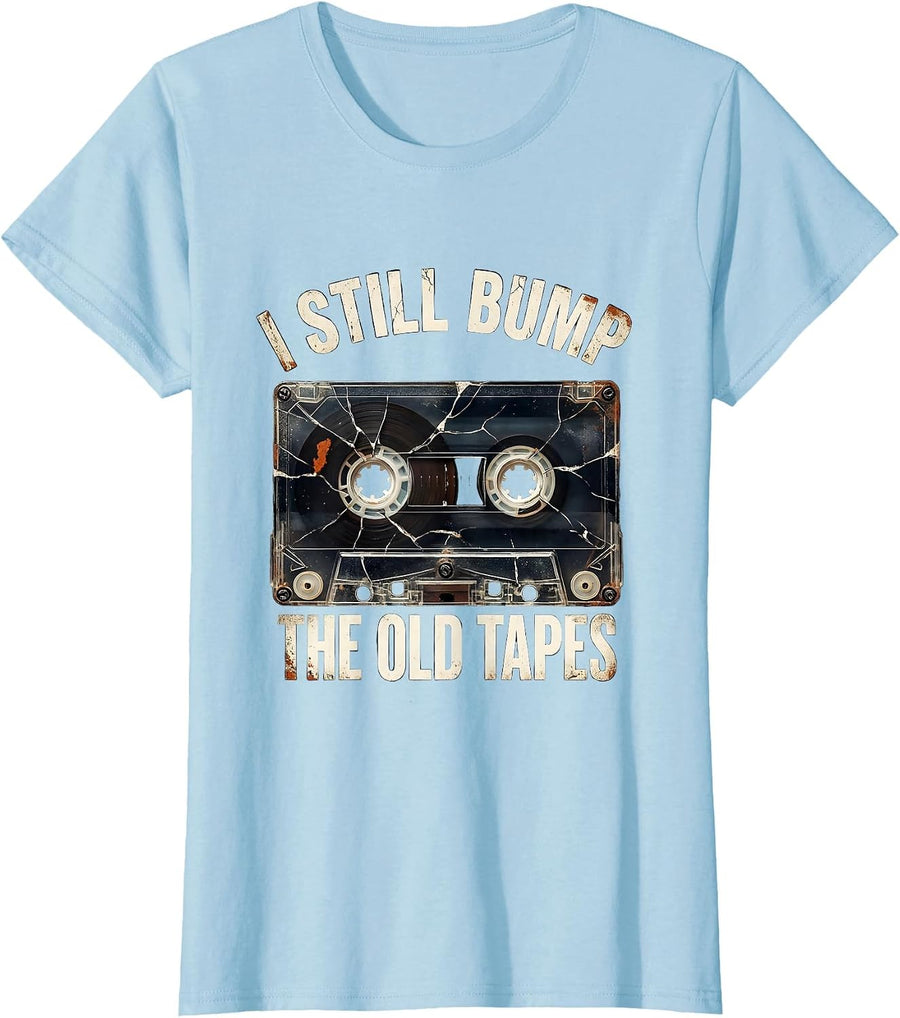 Women's I Still Bump The Old Tapes Distressed Hip Hop Rap Nostalgia T-Shirt - Baby Blue