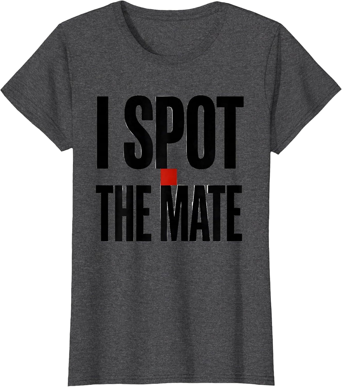 Women's I Spot The Mate Funny Chess Player Gift Chess Lover Humor T-Shirt - Dark Heather Grey