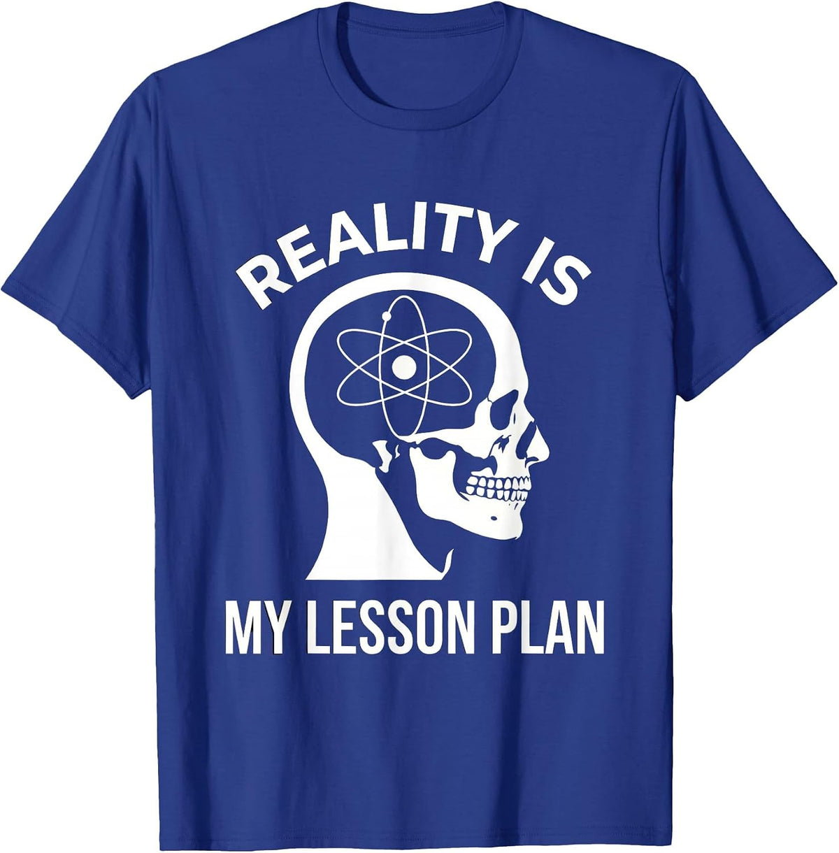 Reality Is My Lesson Plan Science Teacher Design T-Shirt - Royal Blue