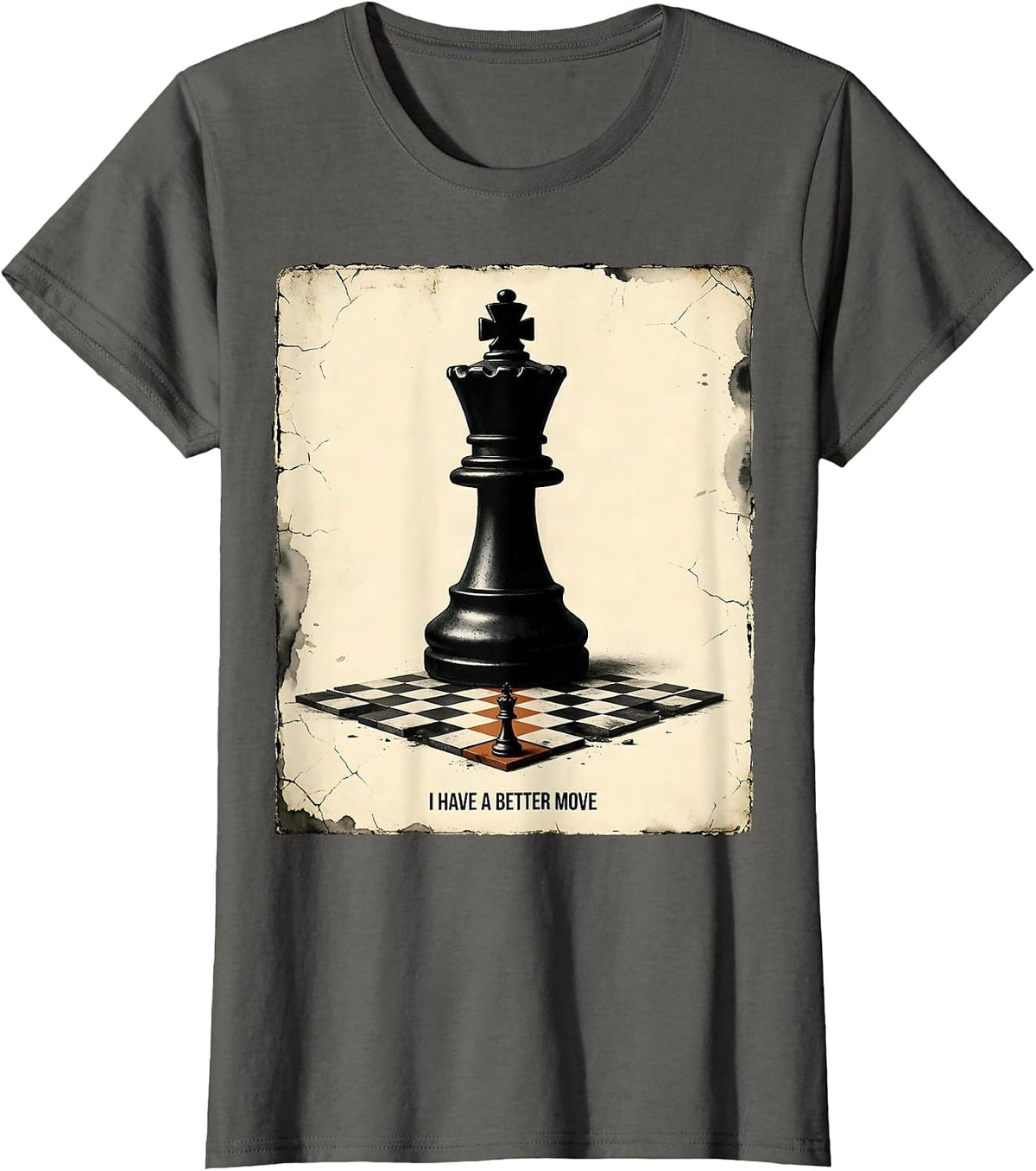Women's I Have A Better Move Distressed Funny Chess Player Gift T-Shirt - Asphalt Grey