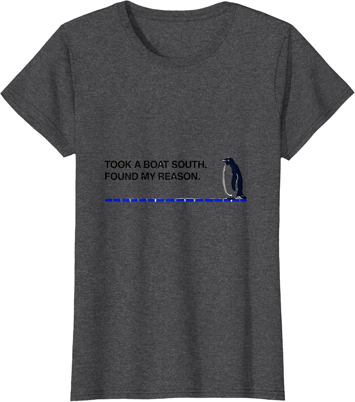 Women's Took A Boat South Found My Reason Funny Penguin Lover Humor T-Shirt - Dark Heather Grey