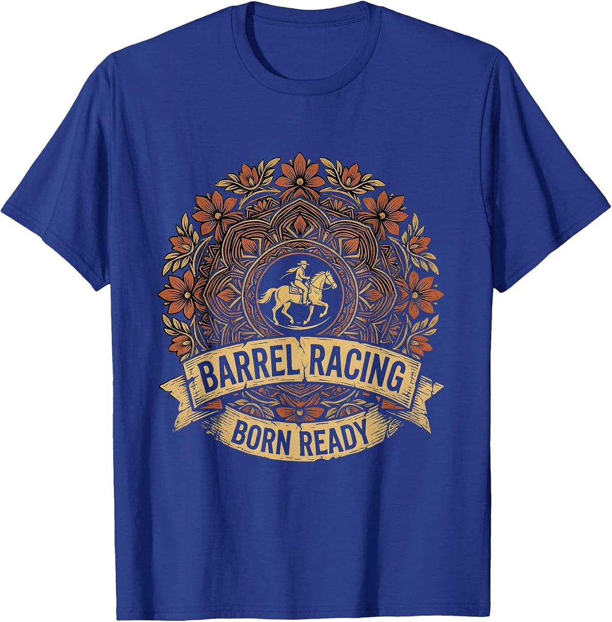 Barrel Racing Born Ready Rodeo Design T-Shirt - Royal Blue