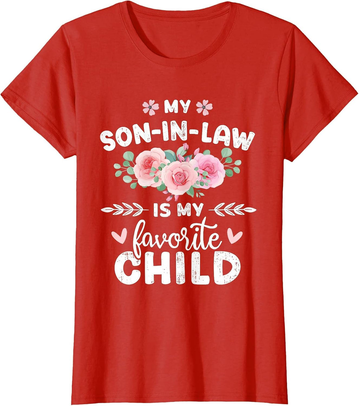 Son-in-Law Favorite Child for mom-in-Law Mothers Day T-Shirt - Red