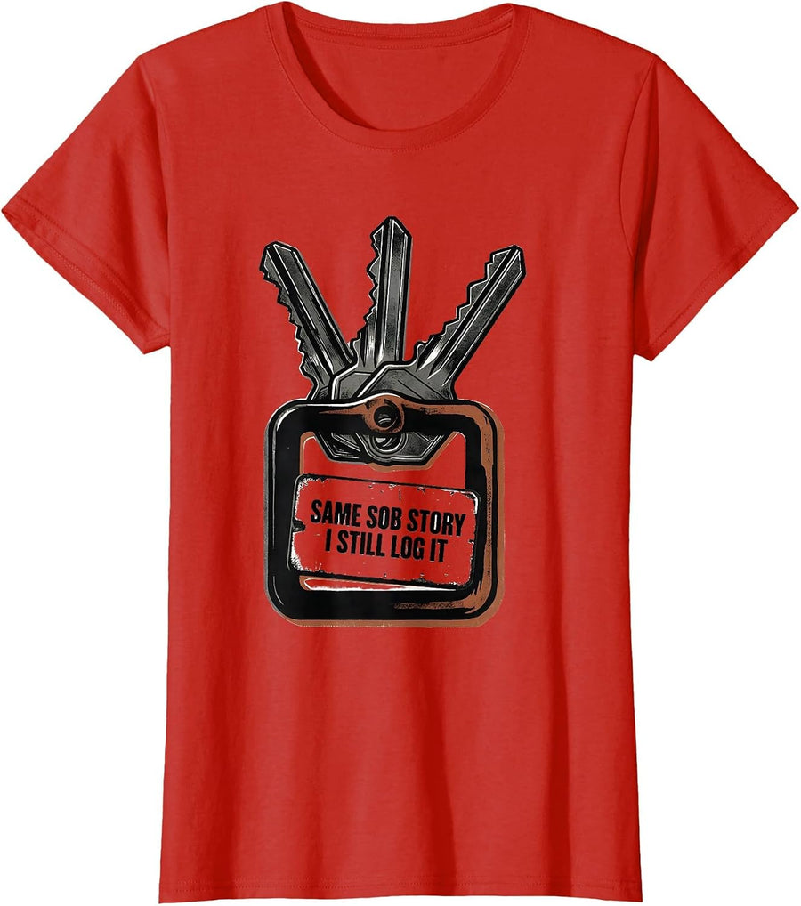 Women's Same Sob Story, I Still Log It Funny Police Officer Gift T-Shirt - Red