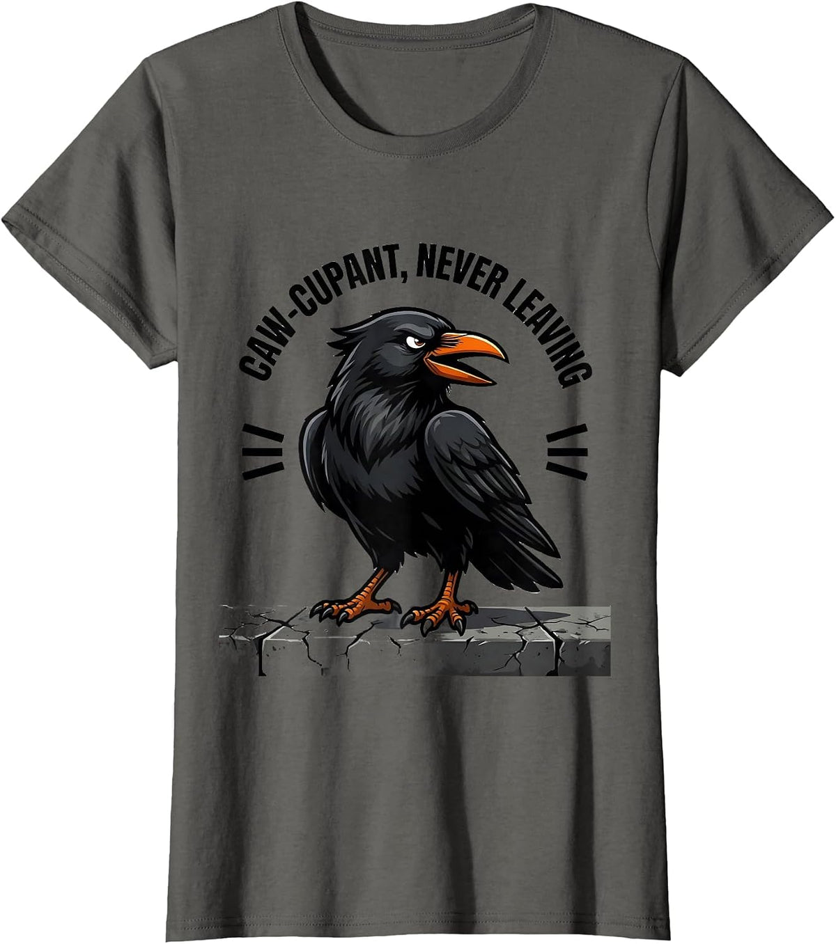 Women's Caw-cupant, Never Leaving Funny Crow Humor Gothic Dark T-Shirt - Asphalt Grey