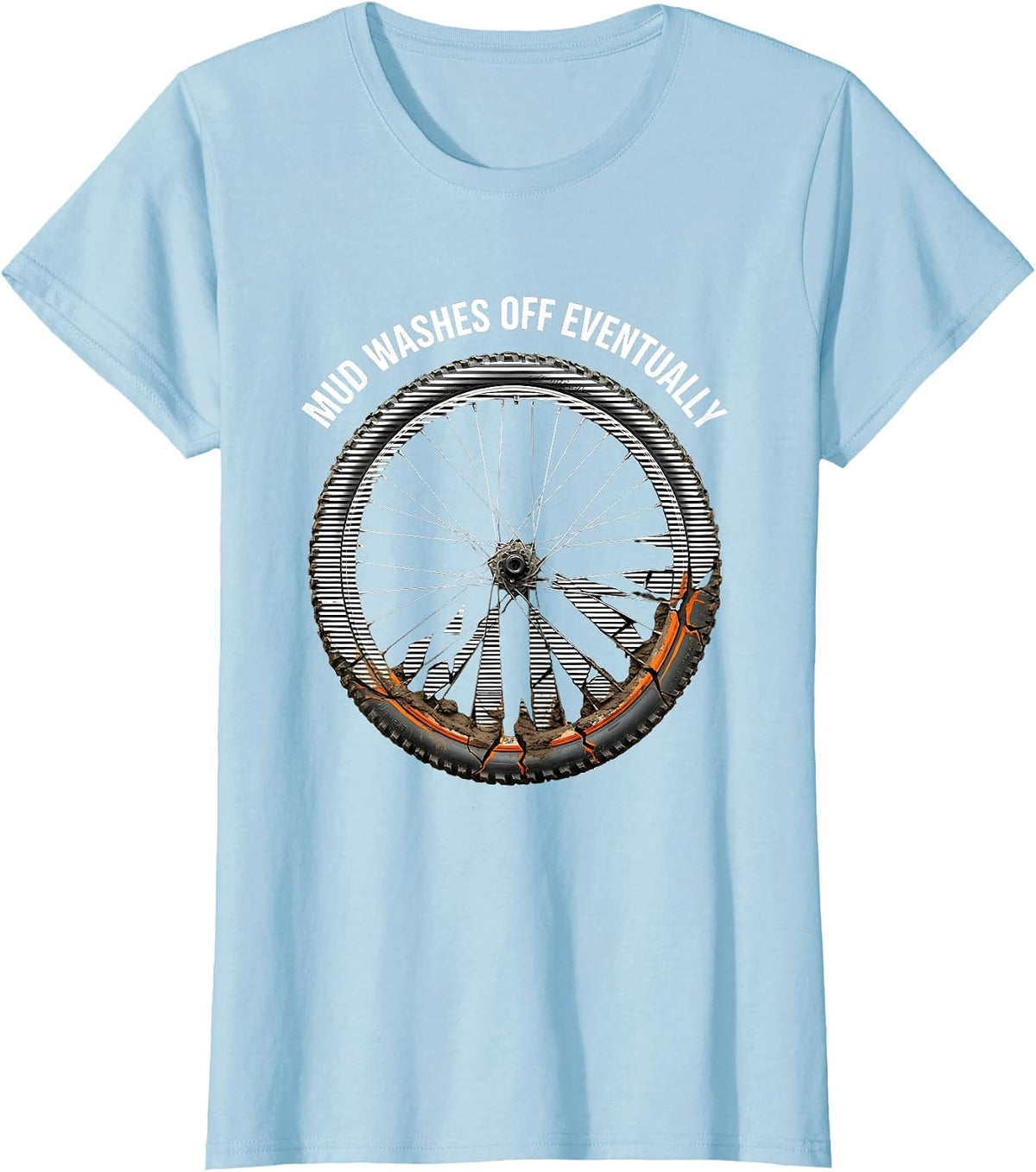 Mud Washes Off Eventually Mountain Bike Design T-Shirt - Baby Blue
