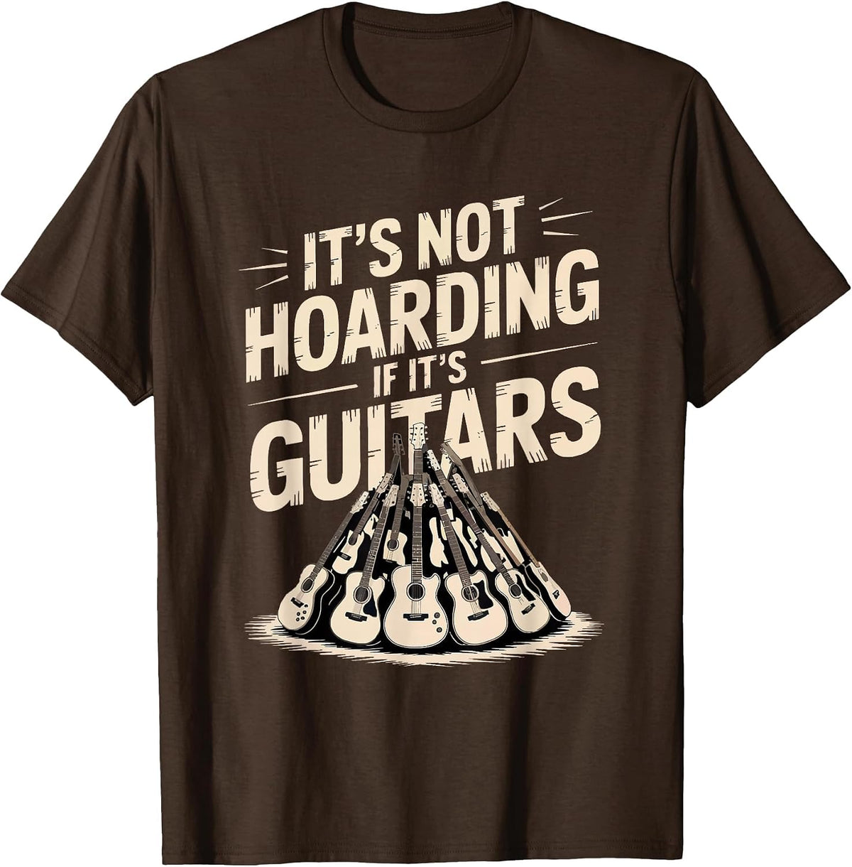 Bass Guitar Acoustic Guitar Player It's Not Hoarding Guitars T-Shirt - Brown