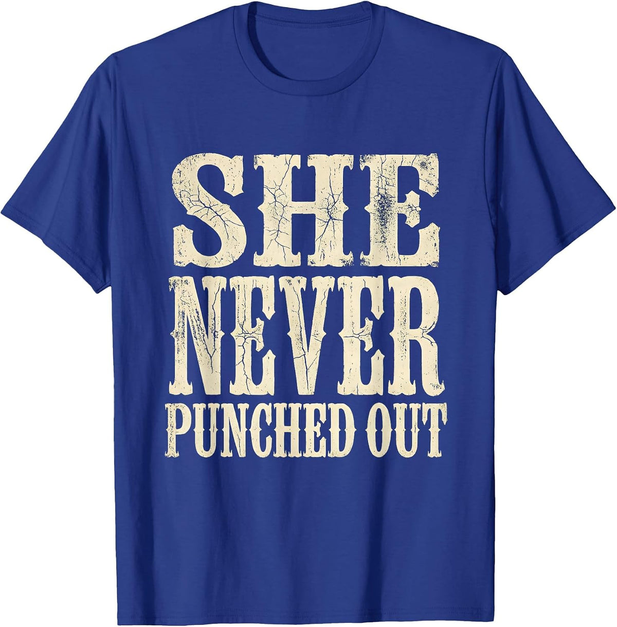 She Never Punched Out Labor Day Tribute Design T-Shirt - Royal Blue