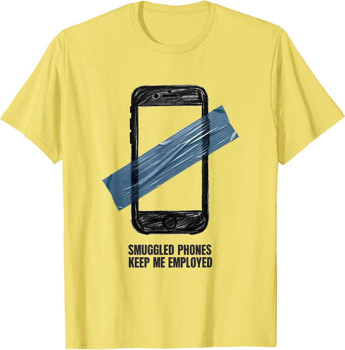 Men's Smuggled Phones Keep Me Employed Funny Police Officer Gift T-Shirt - Lemon Yellow