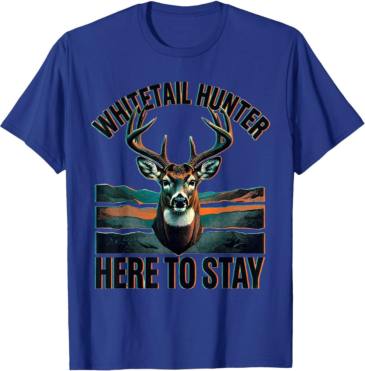 Men's Whitetail Hunter Here To Stay Risograph Hunting Dad Humor T-Shirt - Royal Blue